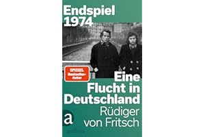 Endspiel 1974 – Eine Flucht in Deutschland Gebundene Ausgabe – 4. Juni 2024