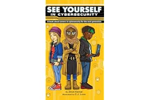 See Yourself in Cybersecurity: A Book About Careers in Cybersecurity for the Next Generation