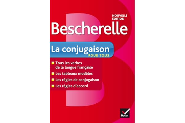 Bescherelle La conjugaison pour tous: pour conjuguer les verbes français sans faute