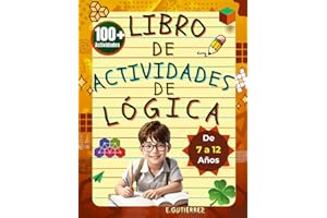 LIBRO DE ACTIVIDADES DE LÓGICA PARA NIÑOS DE 7 A 12 AÑOS: Actividades divertidas y desafiantes de razonamiento espacial, rompecabezas matemáticos, ... de concentración, juego de dos jugadores.