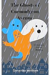 The Ghosts of Curmudgeon Avenue: Curmudgeon Avenue #4 Kindle Edition