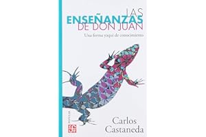 Las Ensenanzas De Don Juan: Una Forma Yaqui de Conocimiento (Coleccion Popular)