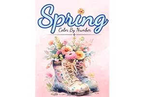 Spring Color By Number: Color By numbers For Adults, Seniors, Teens and Kids (Color by Number Coloring Books For Adults)