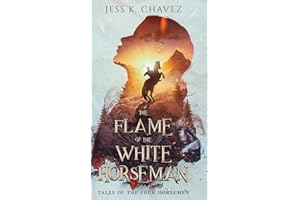 The Flame of the White Horseman (1) (Tales of the Four Horsemen)
