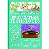 RHS Handbook: Propagation Techniques: Simple techniques for 1000 garden plants (Royal Horticultural Society Handbooks)