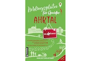 Lieblingsplätze für Genießer - Ahrtal: Der offizielle Kulinarikführer nach der Flut (Lieblingsplätze im GMEINER-Verlag)
