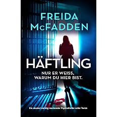 Häftling: Ein absolut süchtig machender Psychothriller voller Twists - View 7