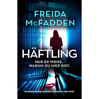 Häftling: Ein absolut süchtig machender Psychothriller voller Twists - View 8