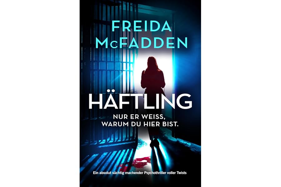 Häftling: Ein absolut süchtig machender Psychothriller voller Twists