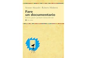 Fare un documentario. Scrivere, girare e produrre cinema del reale