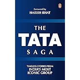 The Tata Saga: Timeless Stories From India's Largest Business Group [Hardcover] Penguin Random House India
