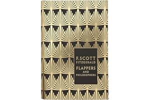 Modern Classics Flappers and Philosophers: The Collected Short Stories Of F Scott Fitzgerald