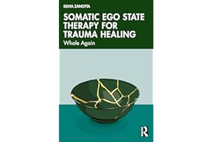 Somatic Ego State Therapy for Trauma Healing: Whole Again