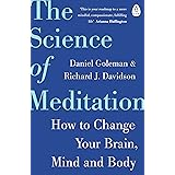 The Science of Meditation: How to Change Your Brain, Mind and Body