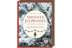 Novent & Julprassel. Weihnachten in Schweden: Ein nordisches Weihnachtsfest für alle Sinne. Mit Inspirationen, Dekoideen und Rezepten