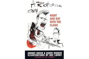 A Riot of Our Own: Night and Day with the Clash