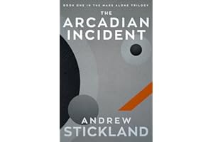 The Arcadian Incident (Book 1 of the Mars Alone Trilogy)