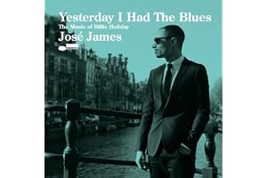 Yesterday I Had The Blues: The Music Of Billie Holiday