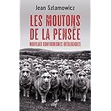 Les moutons de la pensée - Nouveaux conformismes idéologiques