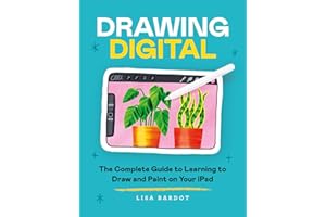 Drawing Digital: The Complete Guide to Learning to Draw and Paint on Your iPad