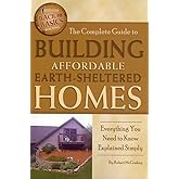 The Complete Guide to Building Affordable Earth-Sheltered Homes Everything You Need to Know Explained Simply (Back to Basics 