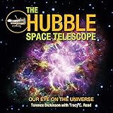 The Hubble Space Telescope: Our Eye on the Universe