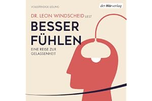 Besser fühlen: Eine Reise zur Gelassenheit