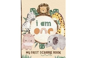 I Am One - My First Scribble Book: Drawing Pages for 1 Year Old Kid | 1st Birthday Memory Keepsake Gift | Safari/Jungle Theme