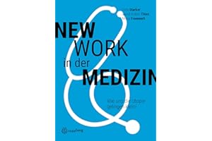 New Work in der Medizin: Wie uns die Utopie gelingen kann!