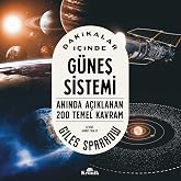 Dakikalar İ&ccedil;inde G&uuml;neş Sistemi - Anında A&ccedil;ıklanan 200 Temel Kavram