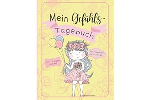 Gefühlstagebuch für gefühlsstarke und hochsensible Kinder/Mädchen: Ein mädchenhaftes Gedankenbuch mit täglichen Fragen, um Emotionen und Gefühle einzutragen