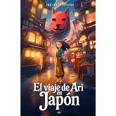 El viaje de Ari en Jap&oacute;n: Una aventura m&aacute;gica inspirada en las leyendas y la mitolog&iacute;a japonesa