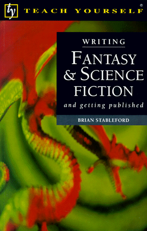 Writing Fantasy & Science Fiction: And Getting Published: Write Fantasy and Science Fiction (Teach Yourself)