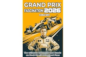 Grand Prix Fascination 2026: The ultimate interactive book for all motorsport fans, featuring the race calendar, facts, curiosities, records, and ... gift to accompany the entire racing season.