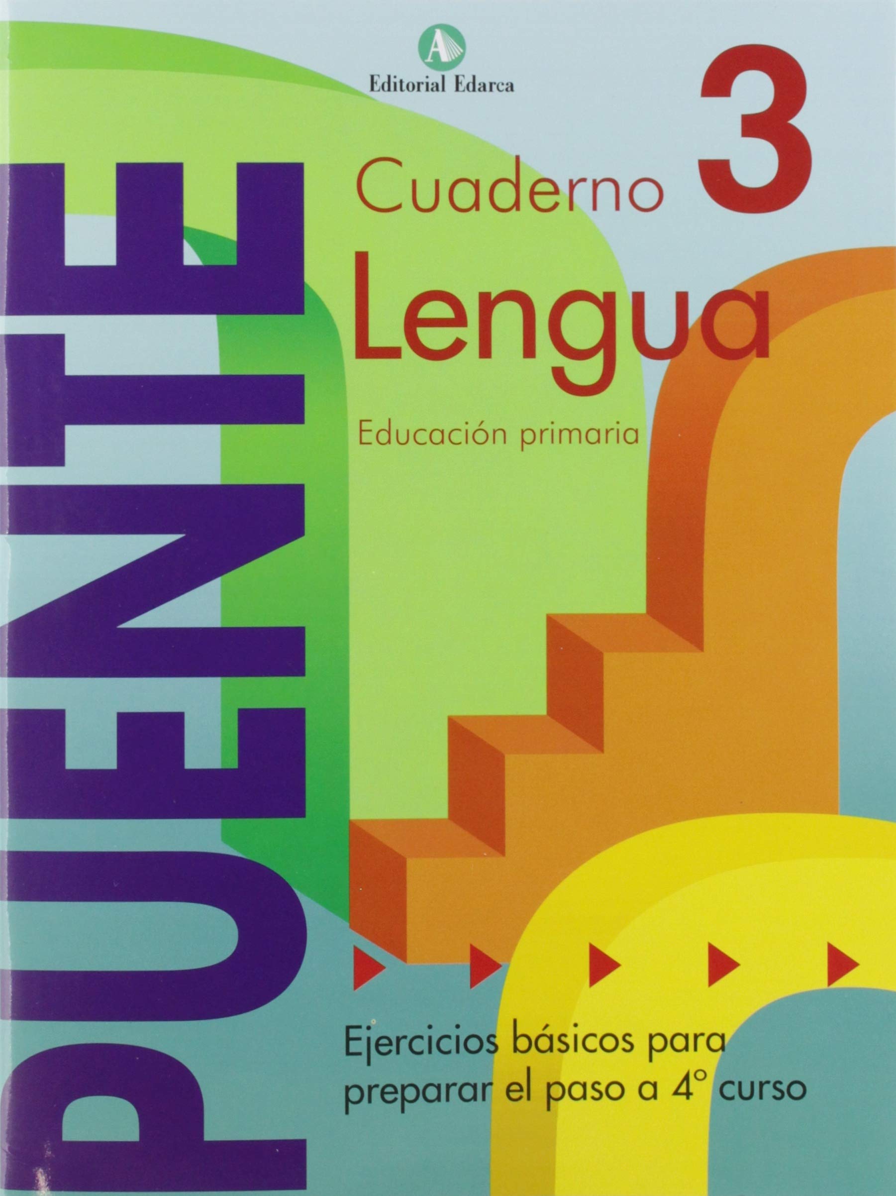 Cuaderno De Lenguaje. Puente 3º Curso Primaria. Ejercicios Básicos Para Preparar El Paso A 4º Curso