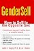 Gendersell: How to Sell to the Opposite Sex: Selling to the Opposite Sex by Judith C. Tingley, Lee E. Robert