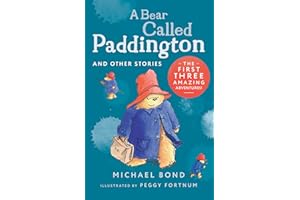 A Bear Called Paddington and Other Stories: Three funny adventures of everyone’s favourite bear, Paddington, now a major movie star!