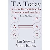T A Today: A New Introduction to Transactional Analysis