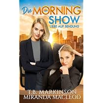 Die Morning Show: Liebe auf Sendung : Markinson, T.B., MacLeod ...