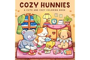 Cozy Hunnies: Coloring Book for Adults and Teens Featuring Cute and Bold Designs of Fuzzy Animals Characters and Hygge Moments for Relaxation