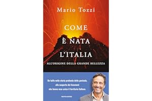 Com'è nata l'Italia. All'origine della grande bellezza (Orizzonti)
