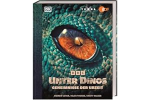 Unter Dinos - Geheimnisse der Urzeit: Das ultimative Dinosaurierbuch zur BBC Studios-Serie, die bei TerraX/ZDF gesendet wird