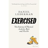 Exercised: The Science of Physical Activity, Rest and Health