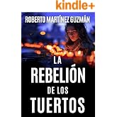 LA REBELI&Oacute;N DE LOS TUERTOS (Un thriller inquietante que no te dejar&aacute; dormir) (Lucas Acevedo)