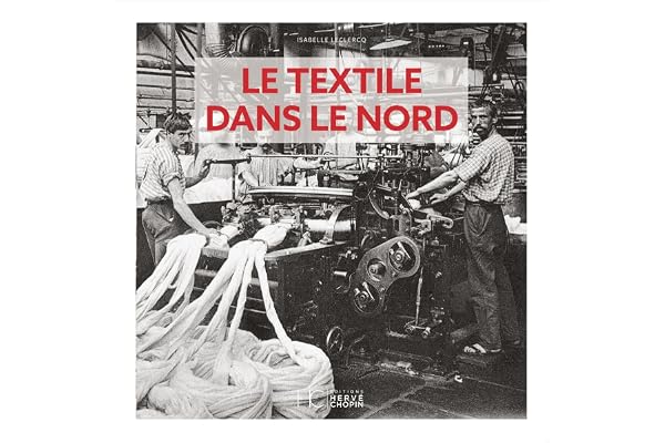 Le textile dans le Nord d'Antan - Nouvelle édition
