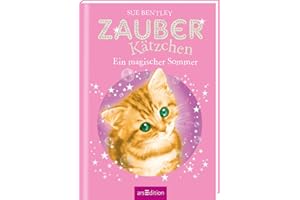 Zauberkätzchen – Ein magischer Sommer: Kinderbuch über Tiere, Magie und Freundschaft ab 7 Jahre