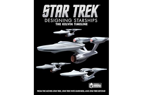 Star Trek: Designing Starships Volume 3: The Kelvin Timeline