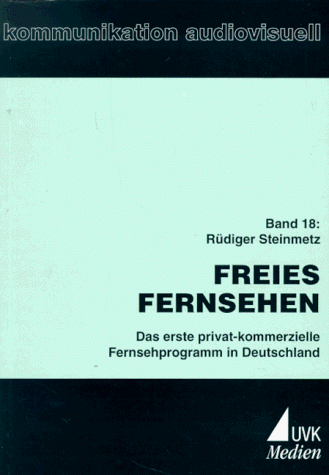 Preisvergleich Produktbild Freies Fernsehen: Das erste privat-kommerzielle Fernsehprogramm in Deutschland