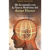Me he tratado con la nueva medicina del Dr. Hamer: un extraordinario acercamiento terap&eacute;utico (SALUD Y VIDA NATURAL)