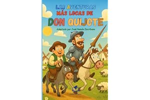 Las aventuras más locas de Don Quijote: El ingenioso hidalgo don Quijote de la Mancha, adaptación para niños a partir de 9 años (Clásicos que me rentan)